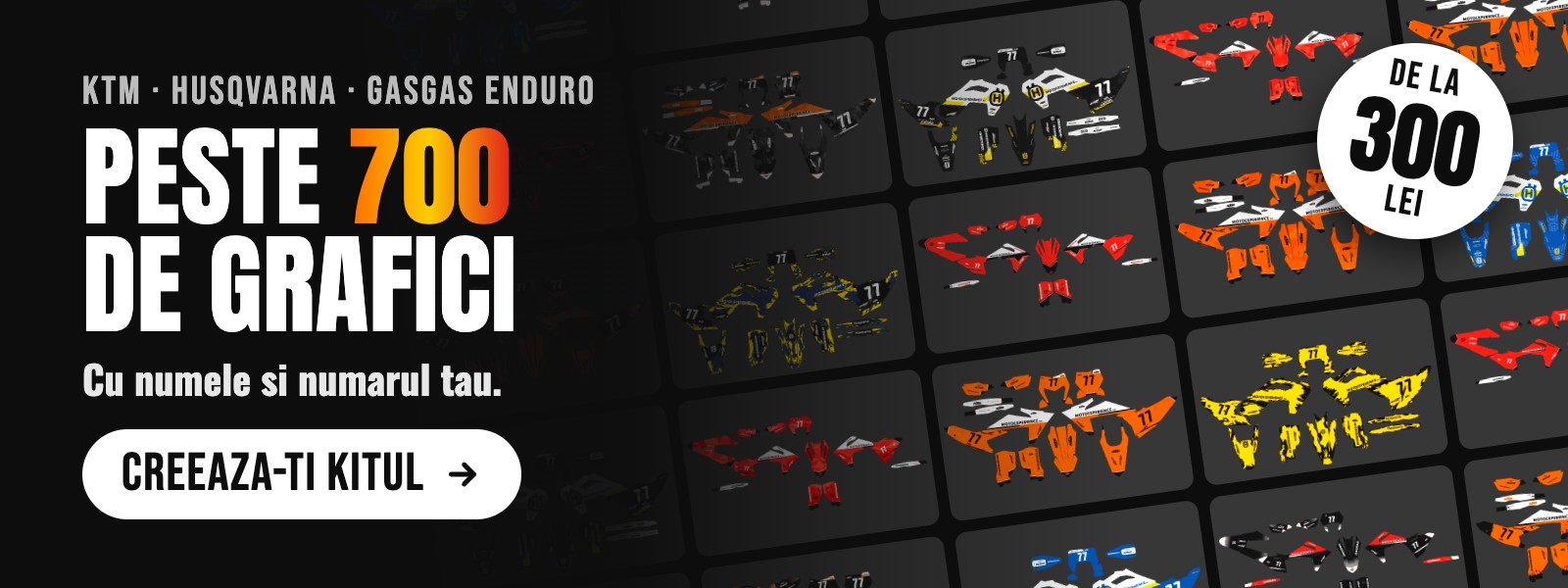 KTM, Husqvarna, GASGAS Enduro — peste 700 de grafici, cu numele și numărul tău. De la 300 lei. Creează-ți kitul.